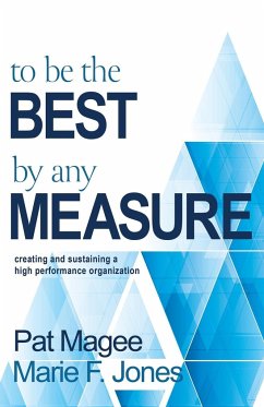 To Be the Best By Any Measure - Magee, Pat; Jones, Marie F.