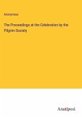 The Proceedings at the Celebration by the Pilgrim Society