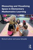Measuring and Visualizing Space in Elementary Mathematics Learning (eBook, PDF)