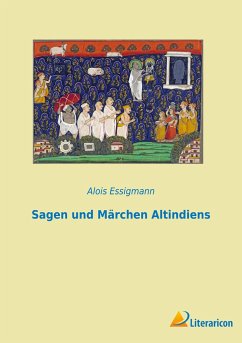 Sagen und Märchen Altindiens - Essigmann, Alois