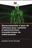 Nanocomposite à base de cellulose pour système d'administration transdermique de médicaments