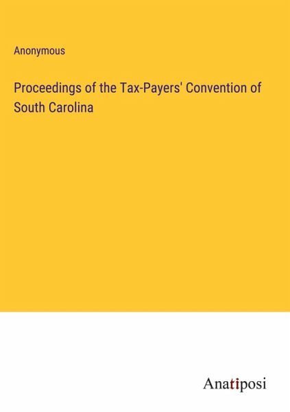 Proceedings of the Tax-Payers' Convention of South Carolina