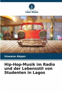 Hip-Hop-Musik im Radio und der Lebensstil von Studenten in Lagos - Akpan, Unwana