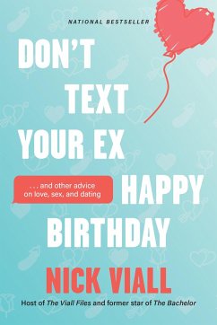 Don't Text Your Ex Happy Birthday - Viall, Nick