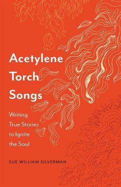 Acetylene Torch Songs - Silverman, Sue William