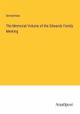 The Memorial Volume of the Edwards Family Meeting