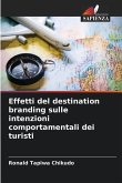 Effetti del destination branding sulle intenzioni comportamentali dei turisti