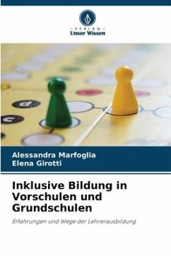 Inklusive Bildung in Vorschulen und Grundschulen - Marfoglia, Alessandra;Girotti, Elena