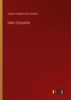 Ueber Sympathie - Hecker, Justus Friedrich Karl