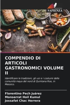 COMPENDIO DI ARTICOLI GASTRONOMICI VOLUME II - Pech Juárez, Florentino;Hoil Kumul, Monserrat;Chac Herrera, Jossafat