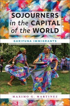 Sojourners in the Capital of the World - Martinez, Maximo G