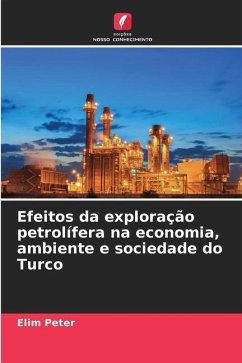 Efeitos da exploração petrolífera na economia, ambiente e sociedade do Turco - Peter, Elim