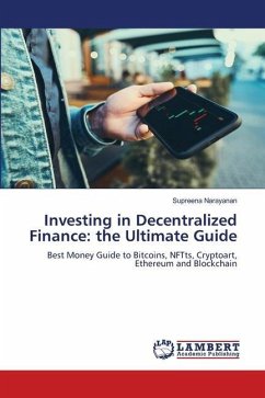 Investing in Decentralized Finance: the Ultimate Guide - Narayanan, Supreena