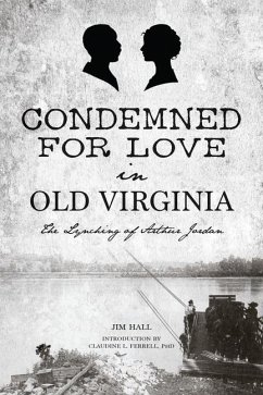 Condemned for Love in Old Virginia - Hall, Jim