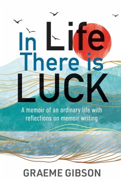 In Life There is Luck - Gibson, Graeme G