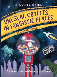 Unusual Objects in Fantastic Places - Penta, Mark; Murphy, T. M.