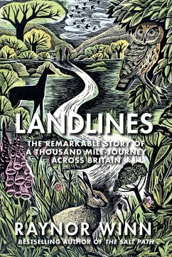 Landlines: The Remarkable Story of a Thousand-Mile Journey Across Britain - Winn, Raynor