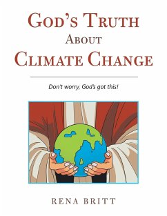 God's Truth About Climate Change - Britt, Rena