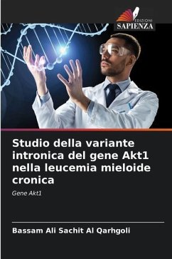 Studio della variante intronica del gene Akt1 nella leucemia mieloide cronica - Qarhgoli, Bassam Ali Sachit Al