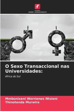 O Sexo Transaccional nas Universidades: - Ntsieni, Mmboniseni Worrienes;Murwira, Thinotenda