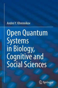 Open Quantum Systems in Biology, Cognitive and Social Sciences - Khrennikov, Andrei Y.