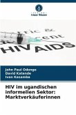 HIV im ugandischen informellen Sektor: Marktverkäuferinnen