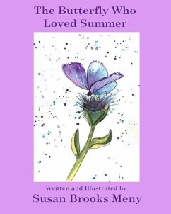 The Butterfly Who Loved Summer - Meny, Susan Brooks