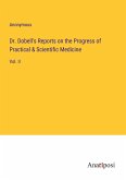 Dr. Dobell's Reports on the Progress of Practical & Scientific Medicine