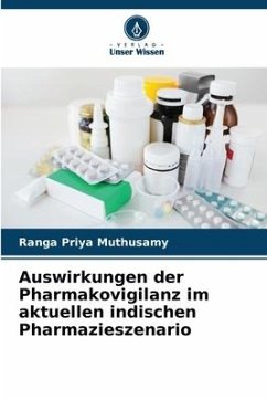 Auswirkungen der Pharmakovigilanz im aktuellen indischen Pharmazieszenario - Muthusamy, Ranga Priya