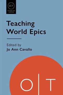 Teaching World Epics - Angelica Duran; Jo Ann Cavallo; Atefeh Akbari Shahmirzadi; Brenda E. F. Beck; David T. Bialock; David T. Bialock