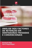 ANÁLISE DOS FACTORES DE RETENÇÃO EM DENTADURAS FRESADAS E CONVENCIONAIS