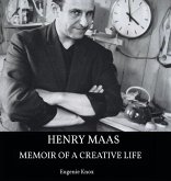 Henry Maas: Memoir of a Creative Life