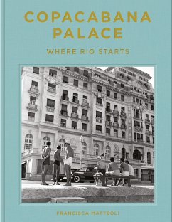 Copacabana Palace: Where Rio Starts - Matteoli, Francisca