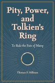 Pity, Power, and Tolkien's Ring: To Rule the Fate of Many