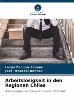 Arbeitslosigkeit in den Regionen Chiles - Zamora Salinas, Lucas;Irrazabal Donoso, José