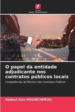 O papel da entidade adjudicante nos contratos públicos locais - MOUNCHEROU, Abdoul Aziz