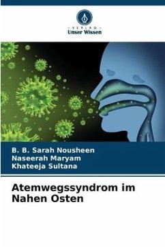 Atemwegssyndrom im Nahen Osten - Nousheen, B. B. Sarah;Maryam, Naseerah;Sultana, Khateeja