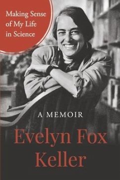 Making Sense of My Life in Science: A Memoir - Keller, Evelyn Fox