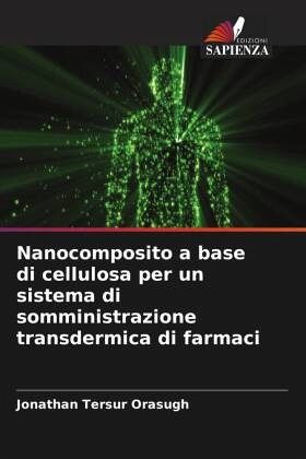 Nanocomposito a base di cellulosa per un sistema di somministrazione transdermica di farmaci Nanocomposito a base di cellulosa per un sistema di somministrazione transdermica di farmaci