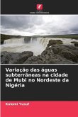 Variação das águas subterrâneas na cidade de Mubi no Nordeste da Nigéria