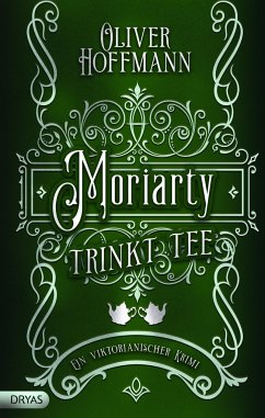 Moriarty trinkt Tee - Hoffmann, Oliver
