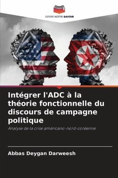 Intégrer l'ADC à la théorie fonctionnelle du discours de campagne politique - Deygan Darweesh, Abbas