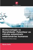 Biotecnologia vs Moralidade: Patentear as células estaminais embrionárias humanas