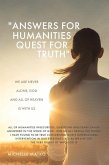 &quote;Answers for Humanities quest for Truth&quote;: We are never alone, God and all of Heaven is with us