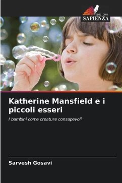 Katherine Mansfield e i piccoli esseri - Gosavi, Sarvesh