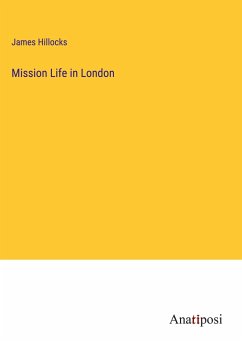 Mission Life in London - Hillocks, James