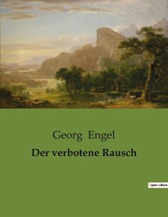 Der verbotene Rausch - Engel, Georg