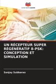 UN RÉCEPTEUR SUPER RÉGÉNÉRATIF 8-PSK: CONCEPTION ET SIMULATION