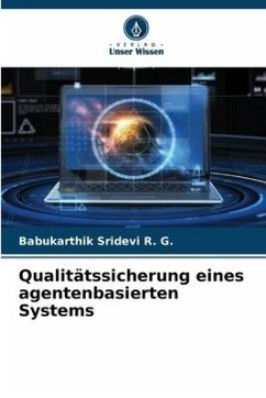 Qualitätssicherung eines agentenbasierten Systems - R. G., Babukarthik Sridevi