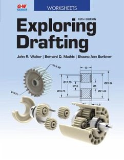 Exploring Drafting - Walker, John R; Mathis, Bernard D; Scribner, Shauna Ann